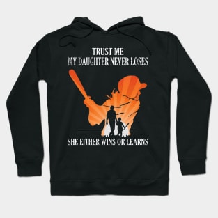 Trust Me My Daughter Never Loses She Either Wins Or Learns Costume Gift Hoodie